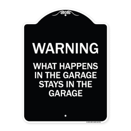 Signmission What Happens in the Garage Stays in the Garage Heavy-Gauge Aluminum Architectural Sign A-DES-BW-1824-22703